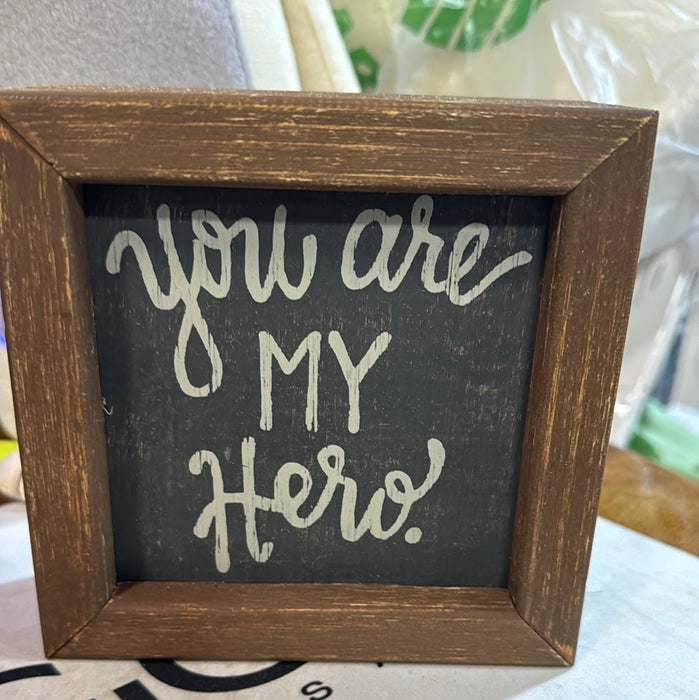 YOU ARE MY HERO SIGN