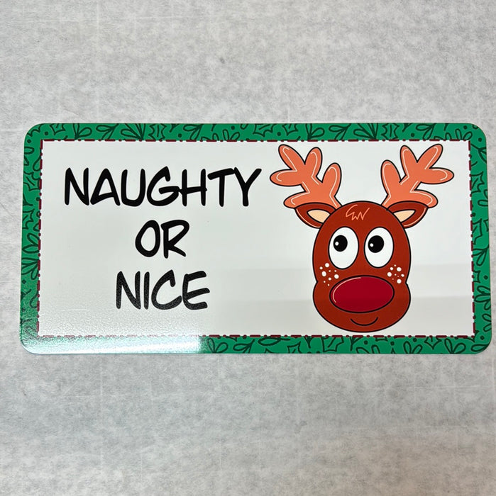 NAUGHTY OR NICE METAL SIGN  6 X 12"