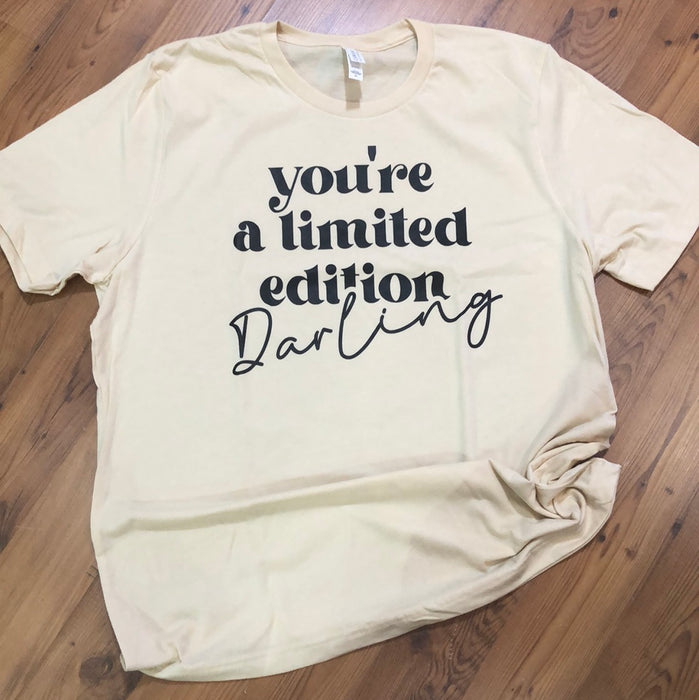 You 're a limited edition Darlin