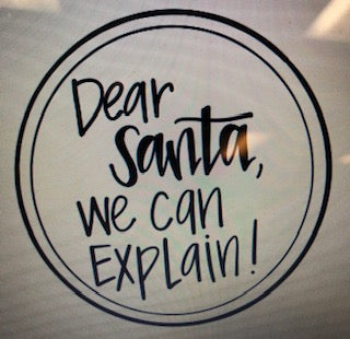 Dear Santa We Can Explain Round Door Hanger (unpainted)