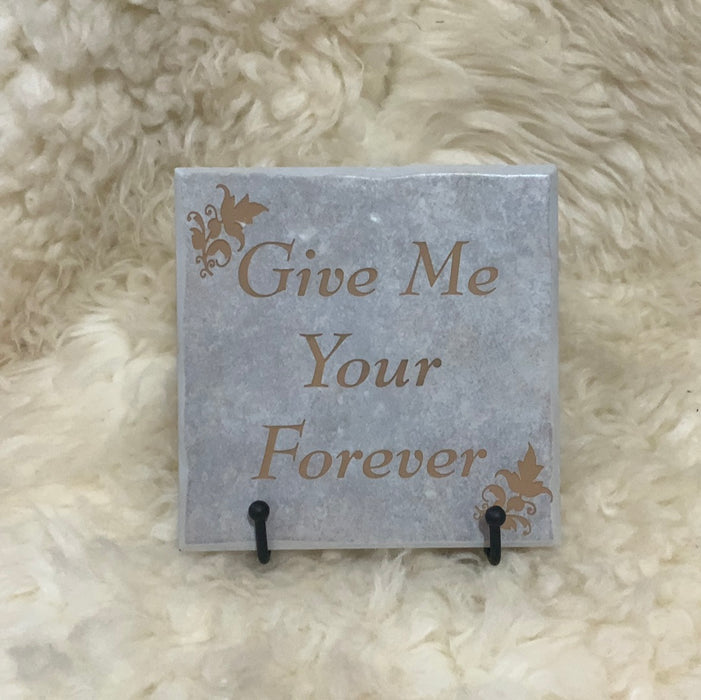 Give me your Forever 6 x 6   tile