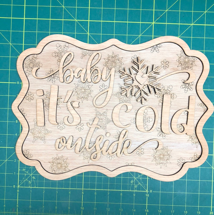 BABY IT'S COLD OUTSIDE STACKED SIGN (11 X 15) (UNPAINTED)