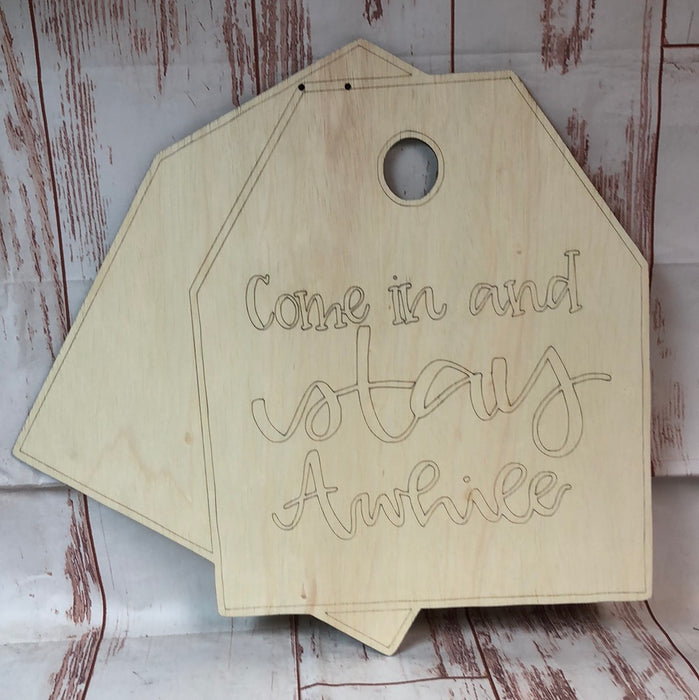 COME IN AND STAY AWHILE HANG TAG Door Hanger with Paint Lines (UNPAINTED)